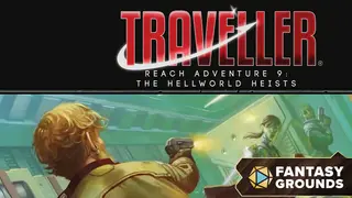 Fantasy Grounds - Traveller - Reach Adventure 9: The Hellworld Heists