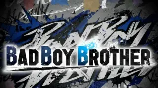 BAD BOY BROTHER - Switch