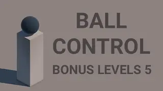 Ball Control - Bonus Levels 5