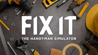 Fix It - The Handyman Simulator