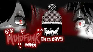 MINDFUNK In 13 Days