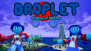 Droplet: States of Matter