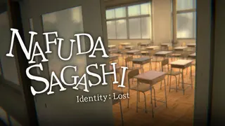 NAFUDA SAGASHI - Identetey:Lost