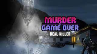 Murder Is Game Over: Deal Killer