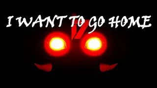 I Want To Go Home