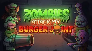 Zombies Attack My Burger Joint