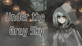 Under the Gray Sky