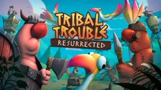 Tribal Trouble: Resurrected