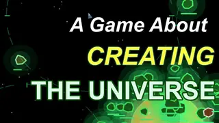 A Game About Creating The Universe