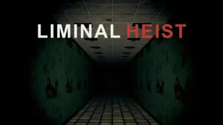 Liminal Heist