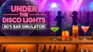 Under the Disco Lights - 80's Bar Simulator