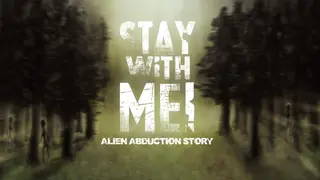 Stay with Me! Alien Abduction Story