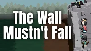 The Wall Mustn't Fall