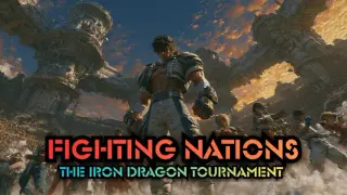Fighting Nations: The Iron Dragon Tournament
