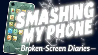 Smashing My Phone: Broken-Screen Diaries