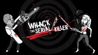 Whack the Serial Killer 20 Ways plus Neighbour, Burglars...