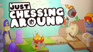 Just Chessing Around