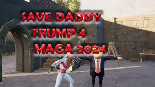 Save Daddy Trump 4: Maga 2024