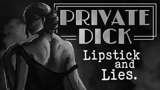 Private Dick: Lipstick & Lies