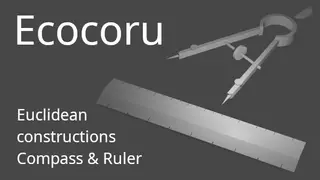 Ecocoru : Euclidean Constructions -- Compass & Ruler