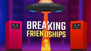 Breaking Friendships