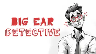 Big Ear Detective