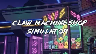 Claw Machine Shop Simulator