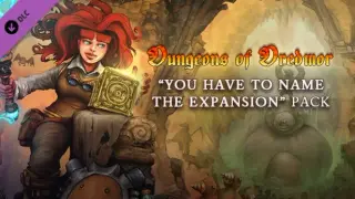 Dungeons of Dredmor: You Have To Name The Expansion Pack