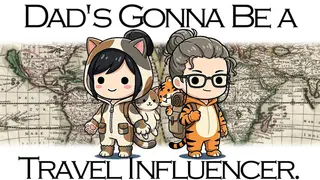 Dad’s Gonna Be a Travel Influencer.