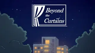 Beyond the Curtains
