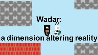 Wadar: a dimension altering reality