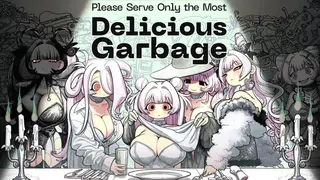 Please Serve Only the Most Delicious Garbage