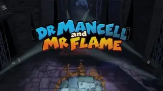 Dr. Mancell and Mr. Flame