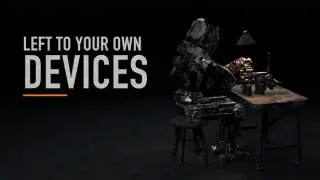 Left to Your Own Devices