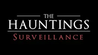 The Hauntings: Surveillance