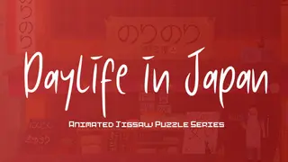 Daylife in Japan - Animated Jigsaw Puzzle Series