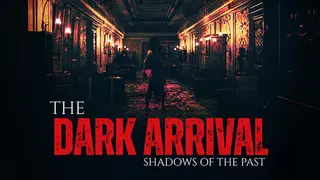 THE DARK ARRIVAL - SHADOWS OF THE PAST