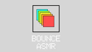 Bounce ASMR