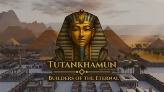Tutankhamun – Builders of the Eternal