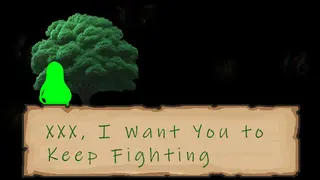 XXX, I Want You to Keep Fighting