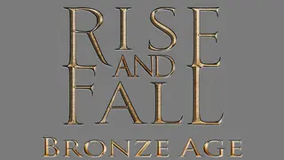 Rise & Fall: Bronze Age