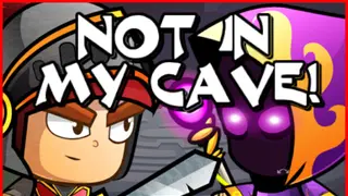 Not In My Cave