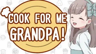 Cook for Me Grandpa!