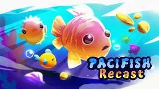 Pacifish: Recast
