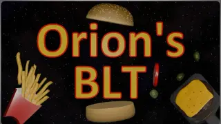 Orion's BLT