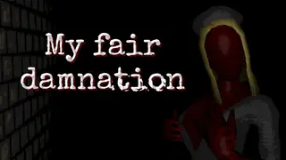 My fair damnation
