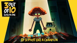 3 out of 10, EP 3: Pivot Like A Champion