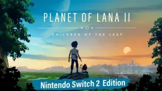 Planet of Lana II: Nintendo Switch 2 - Switch 2