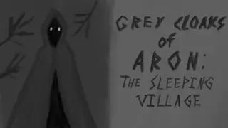 Grey Cloaks of Aron: The Sleeping Village