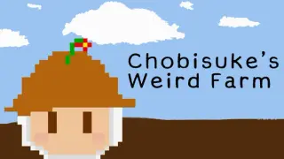 Chobisuke's Weird Farm